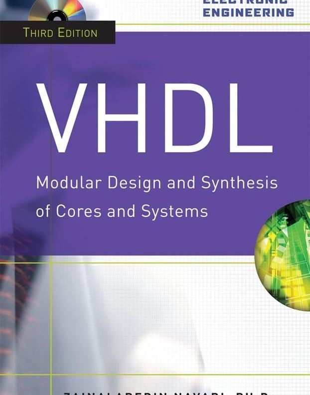 VHDL:Modular Design and Synthesis of Cores and Systems, Third Edition